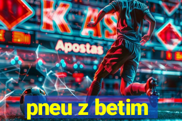 pneu z betim